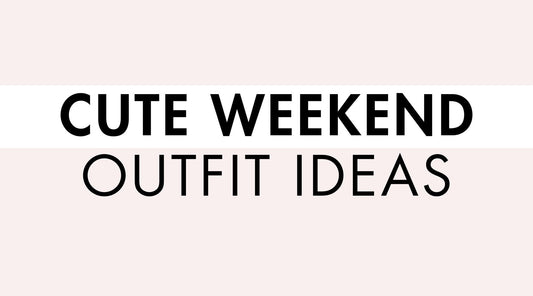 Cute Weekend Outfit Ideas