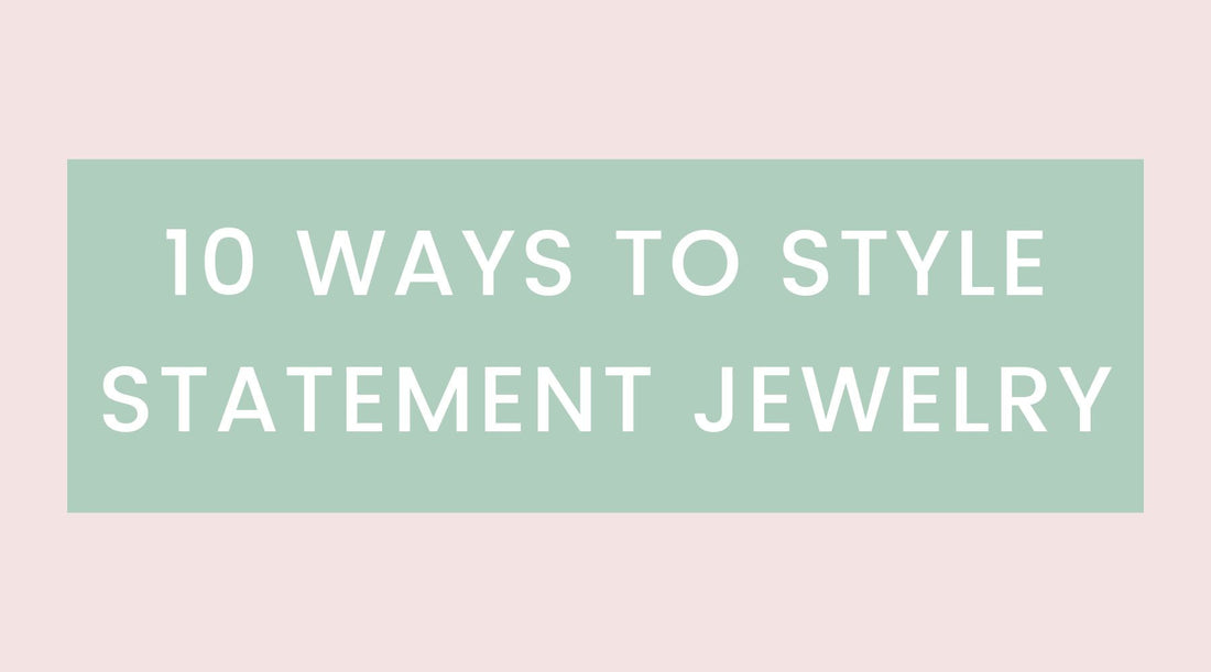 10 Ways to Style Statement Jewelry