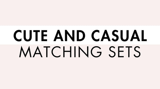 Cute and Casual Matching Sets