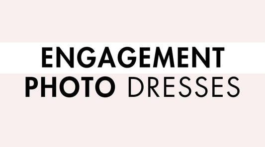 Dresses for Engagement Photos