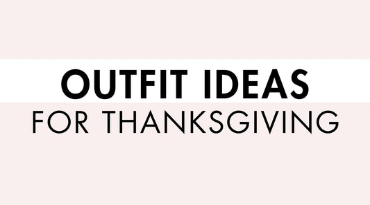 Outfit Ideas for Thanksgiving