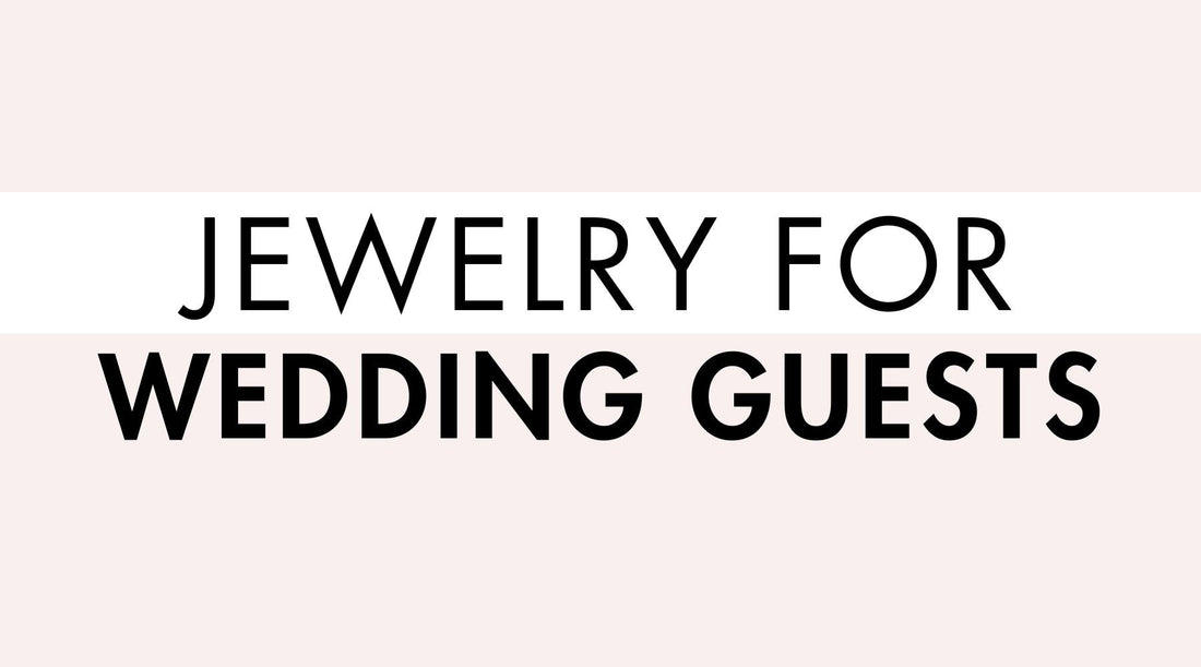 Jewelry for Wedding Guests