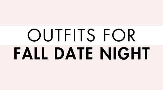 Outfits for Fall Date Nights
