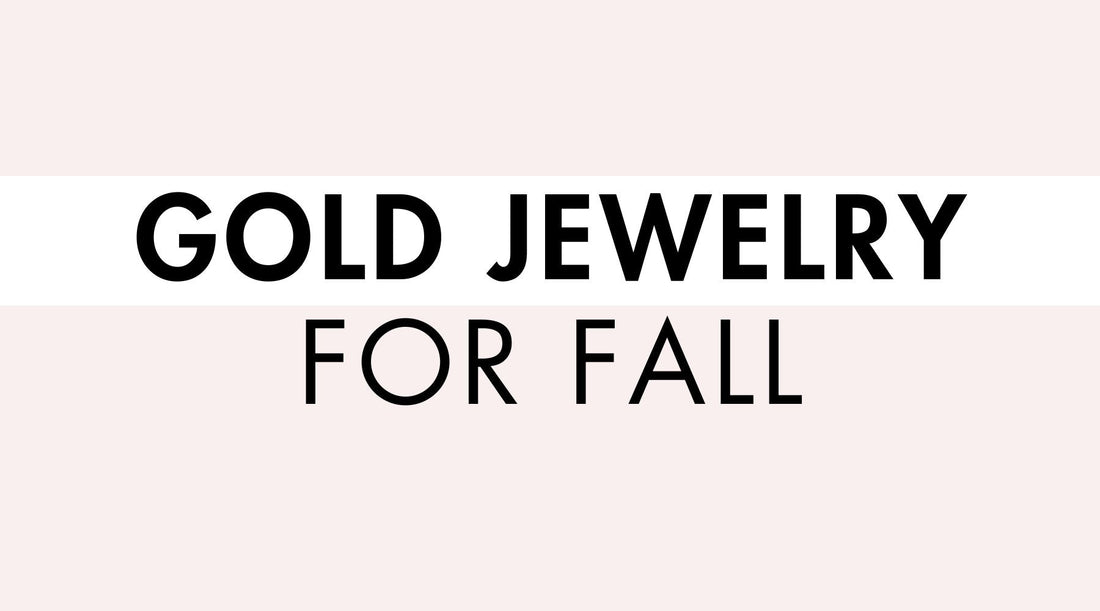 Gold Jewelry for Fall