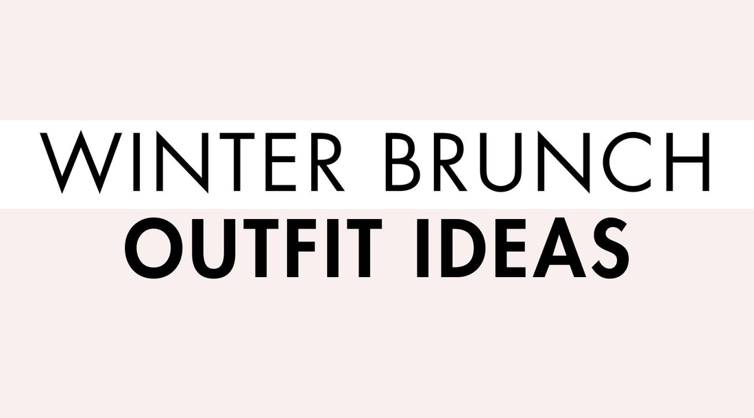Winter Brunch Outfit Ideas for Women
