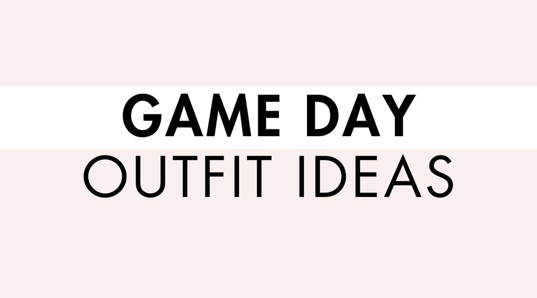 Game Day Outfit Ideas
