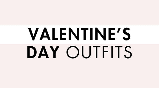 Valentine’s Date Night Outfit Ideas