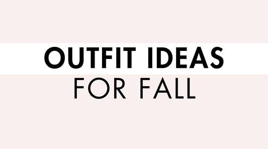 Fall Outfit Ideas
