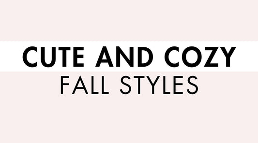 Cute and Cozy Fall Styles