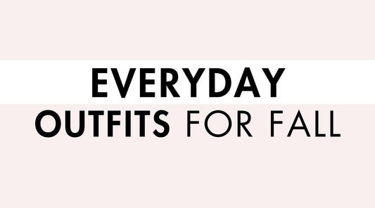 Everyday Outfits for Fall