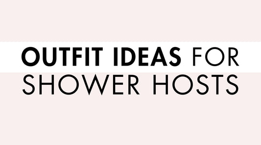 Outfit Ideas For Shower Hosts