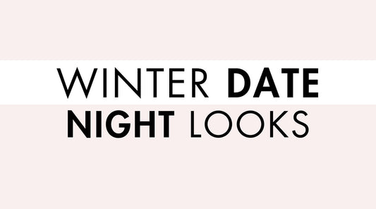 Winter Date Night Looks