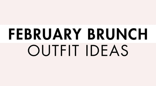 February Brunch Outfit Ideas for Women