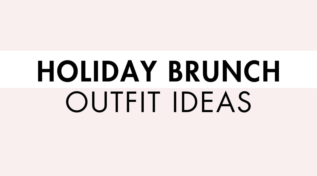 Holiday Brunch Outfit Ideas