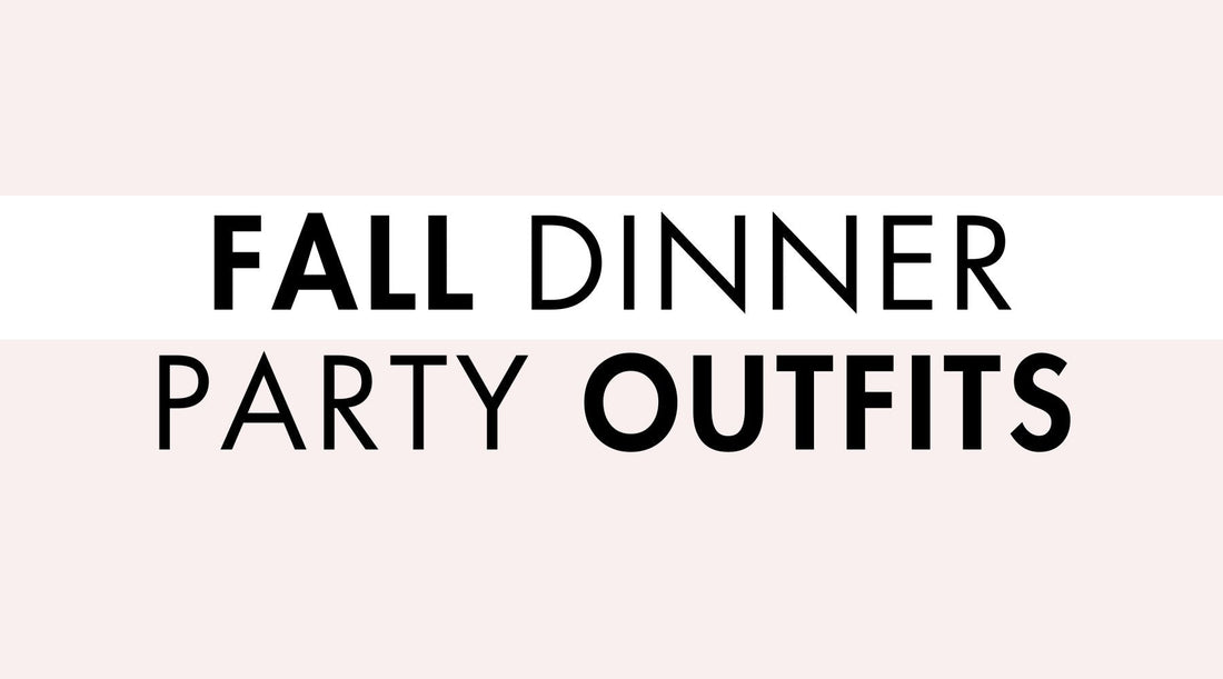 Fall Dinner Party Outfits