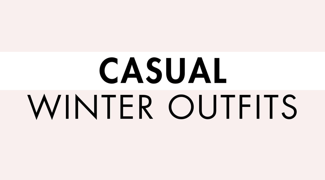 Casual Winter Outfits
