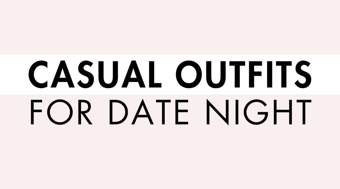 Casual Outfits for Date Night
