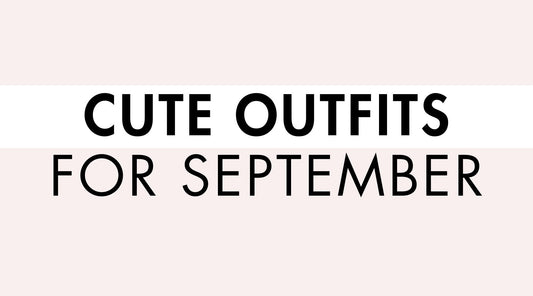 Cute Outfits for September