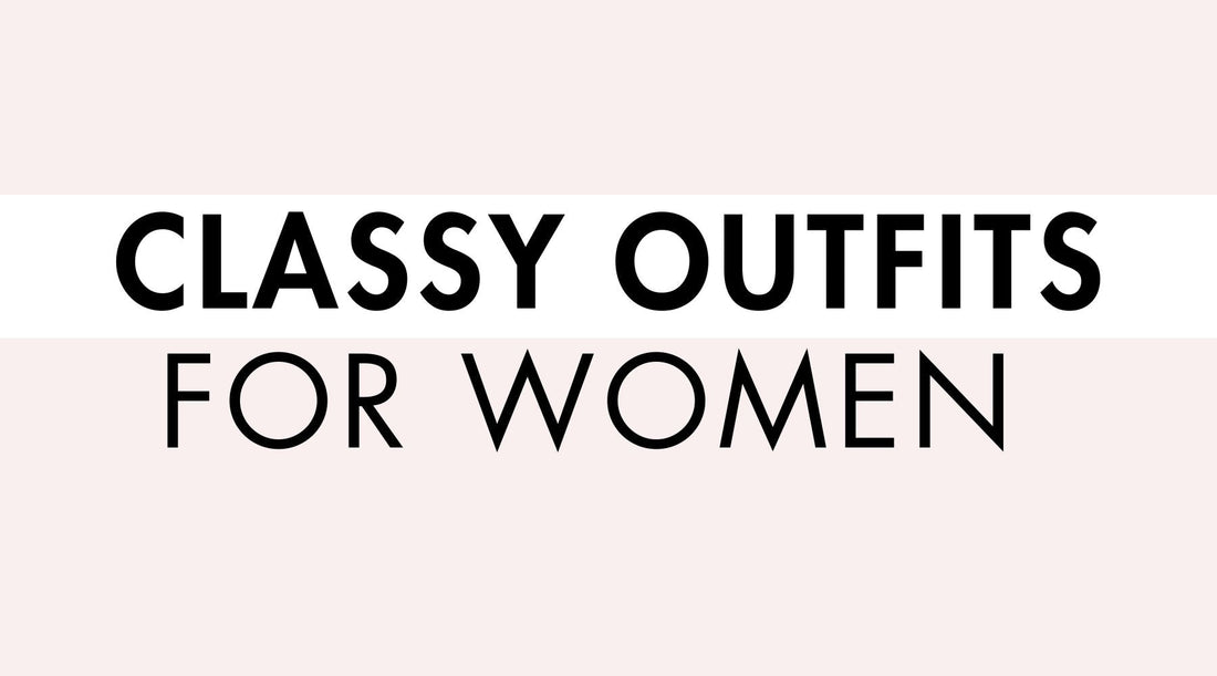 Classy outfits for women over 35