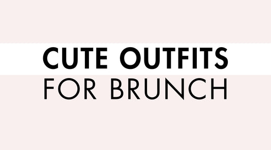 Cute Outfits for Brunch