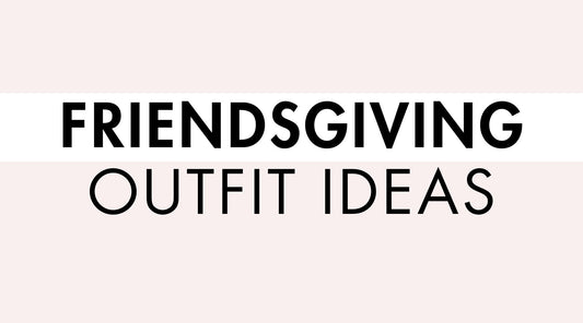 What to Wear to Friendsgiving: 12 Chic Outfit Ideas