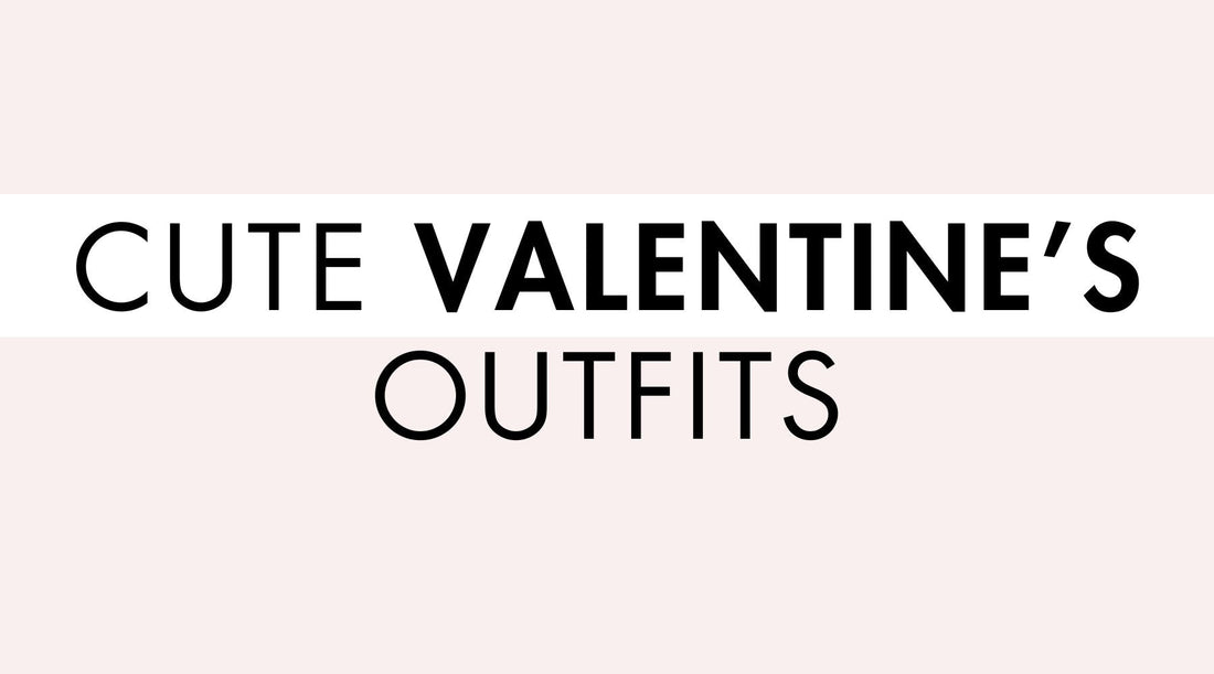 Cute Valentines Outfits for Women