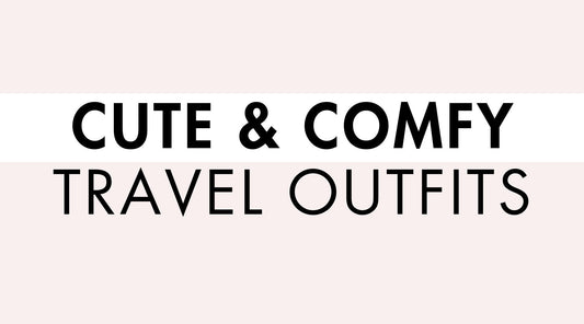 Cute & Comfy Travel Outfits