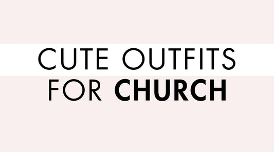 Cute Outfits for Church