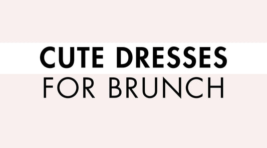 Cute Dresses for Brunch