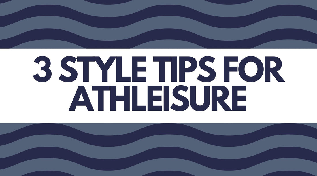 3 Style Tips for Athleisure