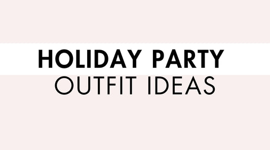Holiday Party Outfit Ideas