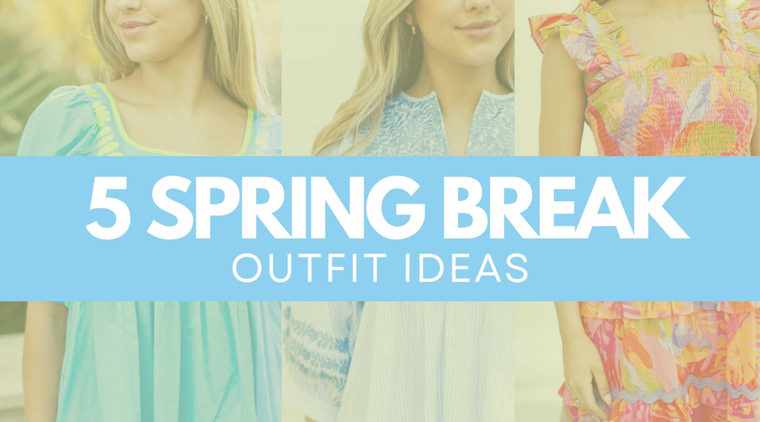 5 Spring Break Outfit Ideas