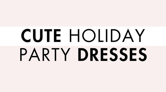 Cute Dresses for Holiday Parties