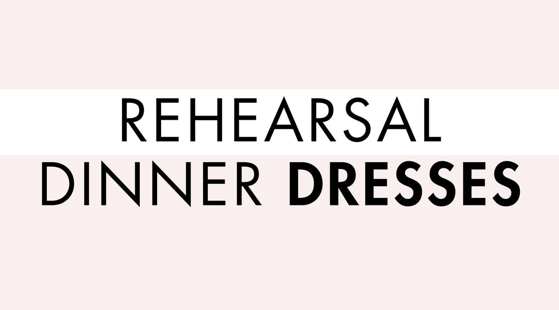 Rehearsal Dinner Dresses