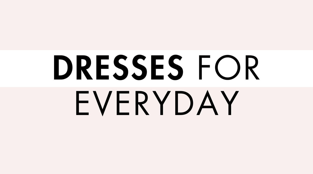 Everyday Dresses