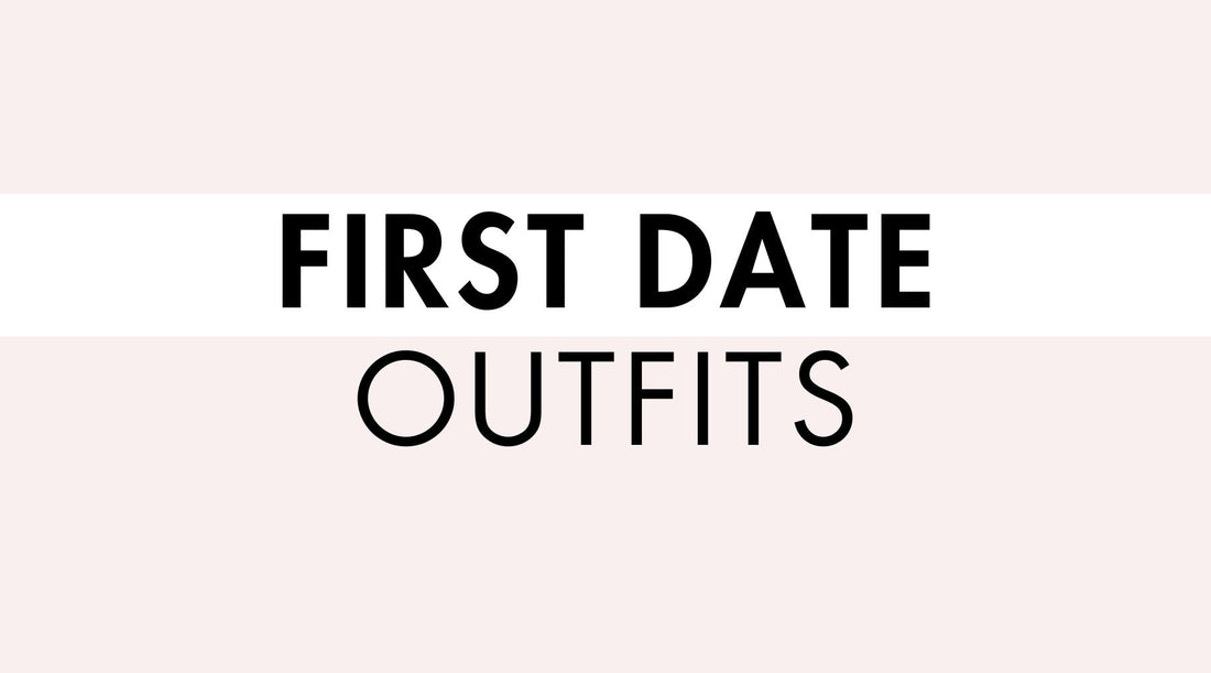 First Date Outfits
