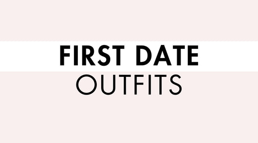 First Date Outfits