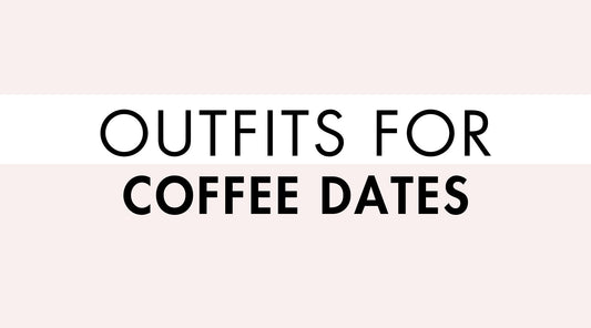 Outfits for Coffee Dates
