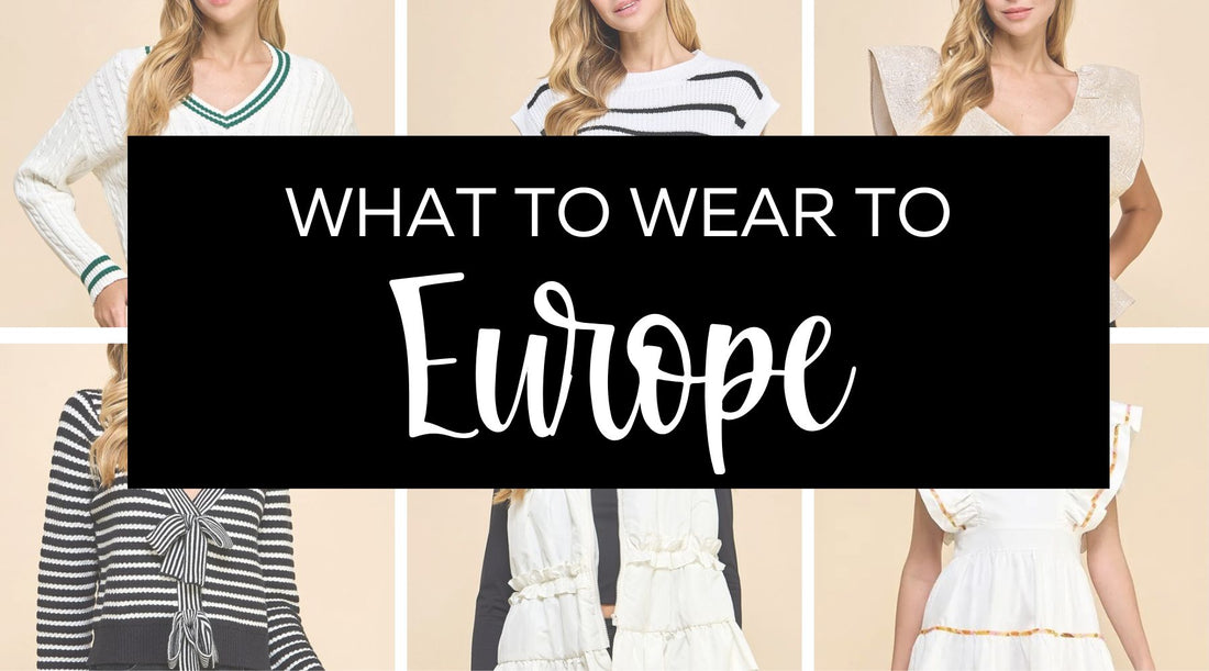 What to Wear to Europe