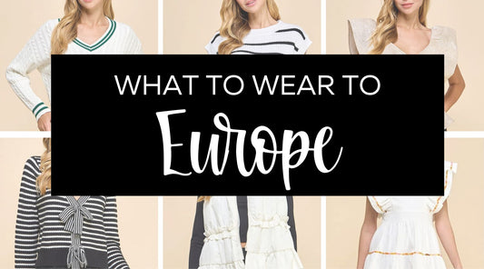 What to Wear to Europe